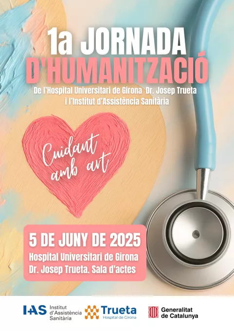cartell de la 1a Jornada d'Humanització Trueta-IAS