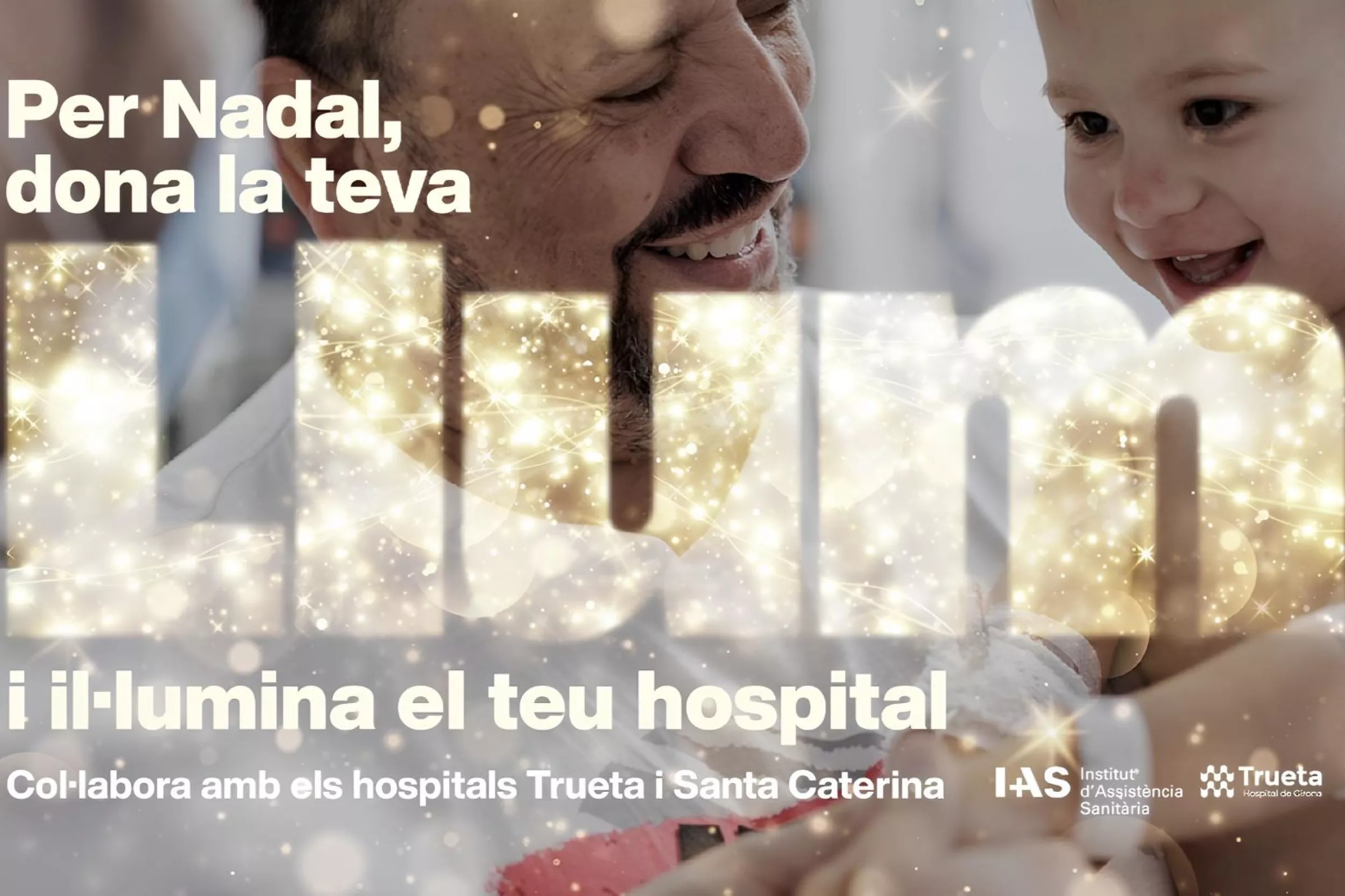 Imatge de la campanya solidària de Nadal 'Dona la teva llum' del Trueta i el Santa Caterina